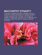 Maccarthy Dynasty: Cl Odhna, Florence Ma di Source Wikipedia edito da Books LLC, Wiki Series