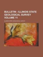 Bulletin - Illinois State Geological Survey Volume 11 di U S Government, Illinois State Geological Survey edito da Rarebooksclub.com