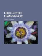Les Illustres Francoises (4 ) di United States Soil Service, Robert Challes edito da Rarebooksclub.com
