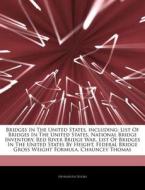 Bridges In The United States, Including: di Hephaestus Books edito da Hephaestus Books
