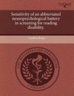 Sensitivity Of An Abbreviated Neuropsychological Battery In Screening For Reading Disability. di Cynthia Kane edito da Proquest, Umi Dissertation Publishing