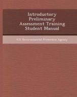 Introductory Preliminary Assessment Training Student Manual di Joshua Howard McNair edito da Bibliogov