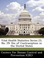 Vital Health Statistics Series 23, No. 29 edito da Bibliogov