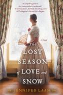 The Lost Season of Love and Snow di Jennifer Laam edito da St Martin's Press