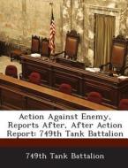 Action Against Enemy, Reports After, After Action Report edito da Bibliogov