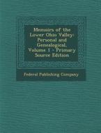 Memoirs of the Lower Ohio Valley: Personal and Genealogical, Volume 1 - Primary Source Edition edito da Nabu Press