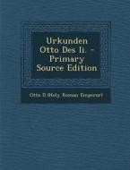 Urkunden Otto Des II. - Primary Source Edition edito da Nabu Press