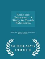Rome And Jerusalem di Moses Hess, Meyer Waxman edito da Scholar's Choice