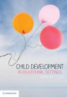 Child Development in Educational Settings di Marilyn Fleer edito da Cambridge University Press