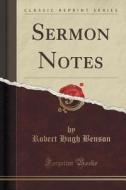 Sermon Notes (classic Reprint) di Msgr Robert Hugh Benson edito da Forgotten Books