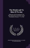 The World-call To Men Of To-day edito da Palala Press
