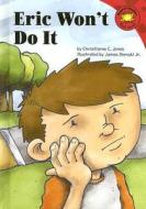 Eric Won't Do It di Christianne C. Jones edito da Picture Window Books