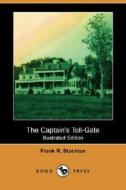 The Captain\'s Toll-gate (illustrated Edition) (dodo Press) di Frank R Stockton edito da Dodo Press