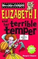 Elizabeth I And Her Terrible Temper di Margaret Simpson edito da Scholastic