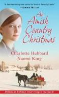 An Amish Country Christmas di Charlotte Hubbard, Naomi King edito da ZEBRA BOOKS