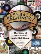 Baseball's Greatest Hit di Andy Strasberg, Bob Thompson, Tim Wiles edito da Hal Leonard Corporation
