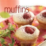 Muffins: Sweet & Savory Comfort Food di Cyndi Duncan, Georgie Patrick edito da Gibbs Smith Publishers