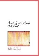 Aunt Jane's Nieces Out West di Edith Van Dyne edito da BiblioLife