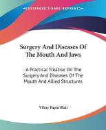 Surgery And Diseases Of The Mouth And Jaws di Vilray Papin Blair edito da Kessinger Publishing Co