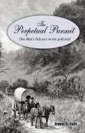 The Perpetual Pursuit di Ernest R Tufft edito da Outskirts Press