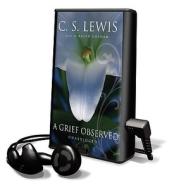 A Grief Observed [With Headphones] di C. S. Lewis edito da Findaway World