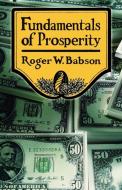Fundamentals of Prosperity di Roger W. Babson edito da Brownstone Books