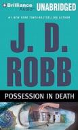 Possession in Death di J. D. Robb edito da Brilliance Audio