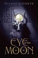Eye of the Moon di Dianne Hofmeyr edito da ALADDIN