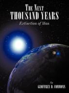 The Next Thousand Years: Extinction of Man di Geoffrey D. Commons edito da AUTHORHOUSE