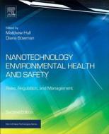 Nanotechnology Environmental Health And Safety edito da William Andrew Publishing