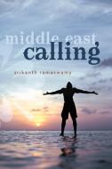 Middle East Calling di Srikanth Ramaswamy edito da AUTHORHOUSE