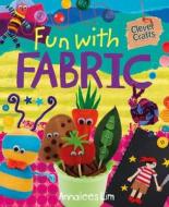 Fun with Fabric di Annalees Lim edito da Windmill Books