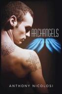 Archangels di Anthony Nicolosi edito da Createspace