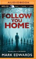 Follow You Home di Mark Edwards edito da Brilliance Audio