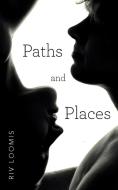 Paths and Places di Riv Loomis edito da iUniverse
