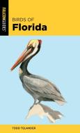 Birds Of Florida 2ed di Todd Telander edito da Rowman & Littlefield