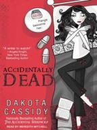 Accidentally Dead di Dakota Cassidy edito da Tantor Audio