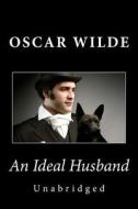 An Ideal Husband (Unabridged) di Oscar Wilde edito da Createspace