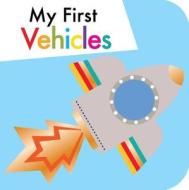 My First Vehicles edito da Little Bee Books