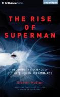 The Rise of Superman: Decoding the Science of Ultimate Human Performance di Steven Kotler edito da Brilliance Audio