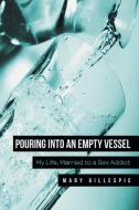 Pouring into an Empty Vessel di Mary Gillespie edito da Westbow Press