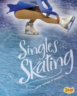 Singles Skating di Heather E. Schwartz edito da CAPSTONE PR