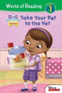 Doc McStuffins: Take Your Pet to the Vet di Sara Miller, Ford Riley edito da LEVELED READERS
