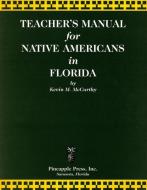 Teachers' Manual for Native Americans in Florida di Kevin M McCarthy edito da Rowman & Littlefield