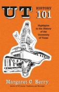 UT History 101 di Margaret C. Berry edito da Eakin Press
