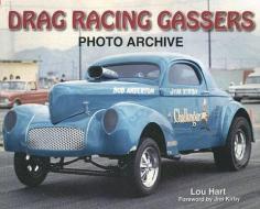 Drag Racing Gassers di Lou Hart edito da Iconografix,U.S.