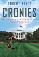 Cronies di Robert Bryce edito da The Perseus Books Group