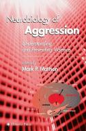 Neurobiology of Aggression di Elizabeth Nixon Weaver, Mark P. Mattson edito da Humana Press Inc.