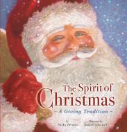 The Spirit of Christmas: A Giving Tradition di Nicky Benson edito da TIGER TALES