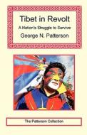 Tibet In Revolt di George N Patterson edito da Long Riders\' Guild Press